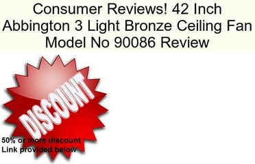 42 Inch Abbington 3 Light Bronze Ceiling Fan Model No 90086 Review