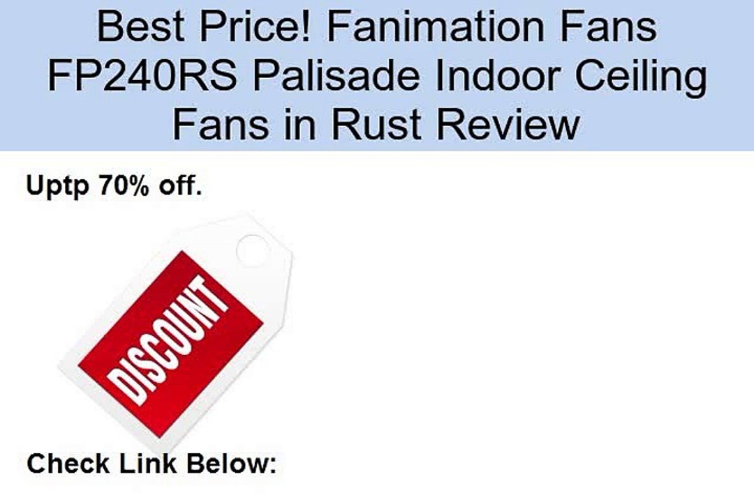 Fanimation Fans FP240RS Palisade Indoor Ceiling Fans in Rust Review
