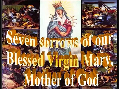 7 sorrows of our Blessed Virgin Mary, Mother of God