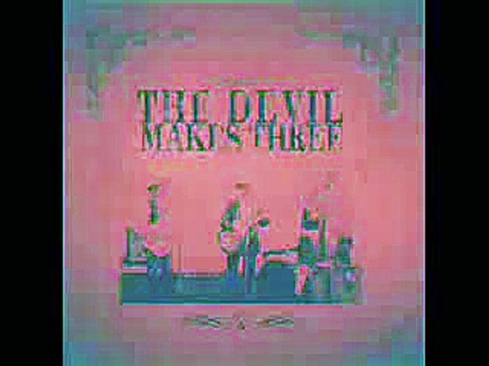Devil Makes Three  - For My Family
