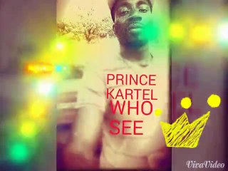 Prince Kartel- WHO SEE -JUNE 2015