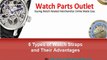 Five Types of Watch Straps & Their Various Benefits