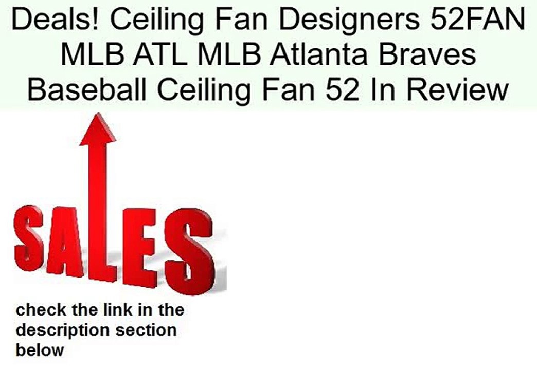 Ceiling Fan Designers 52FAN MLB ATL MLB Atlanta Braves Baseball Ceiling Fan 52 In Review