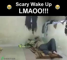 WTF Scary Wake up LMAOO !!