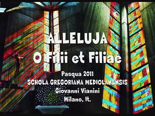 O FILII ET FILIAE , Alleluja, Giovanni Vianini. Schola Gregoriana Mediolanensis, Milano, It.