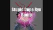 Ryu Theme Remix (Stupid Dope Ryu Bump)