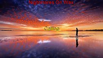 Nightmares On Wax - Calling