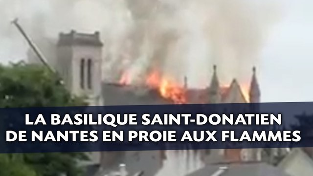 La basilique Saint-Donatien de Nantes en proie aux flammes