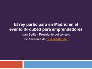 El rey participará en Madrid en el evento IN-cubed