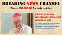 Vatican News_ Former envoy to the Dominican Republic_ Jozef Wesolowski faces child sex abuse charges