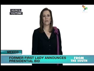 Mexico: Former First Lady Announces Presidential Bid