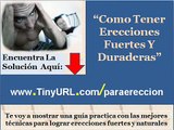 Como tener una ereccion fuerte y duradera | Como mantener ereccion mas prolongada