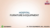 Hospital Furniture and Equipment by Hi - Tech Equipments, Inc., Kolkata
