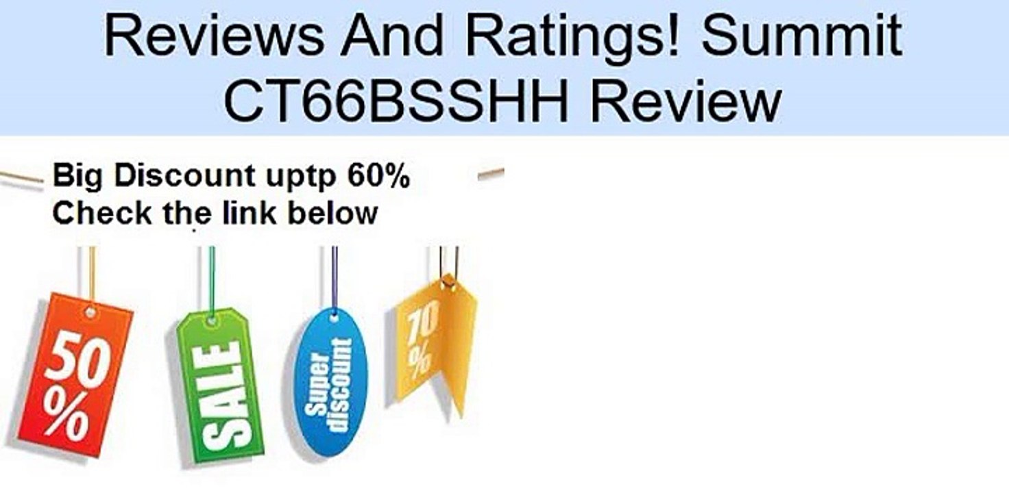 Summit CT66BSSHH Review
