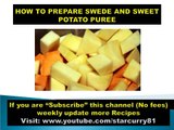 HOW TO PREPARE SWEDE AND SWEET POTATO PUREE- BABY FOOD, FOOD FOR KIDS, FUNNY RECIPES