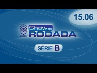 Show da Rodada | 15/06/2015 - Brasileirão Série B
