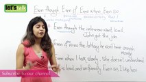 Difference between - Even though, Even if, Even when & Even so - Free English lesson