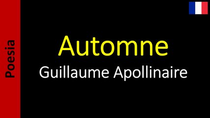 Guillaume Apollinaire - Automne