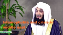 Muslim scholars’ role on Islamophobia and crisis  in middle east- Mufti Menk