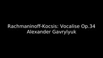 Rachmaninoff-Kocsis: Vocalise Op.34 - Alexander Gavrylyuk