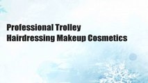Professional Trolley Hairdressing Makeup Cosmetics