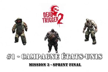 DEAD TRIGGER 2 – CAMPAGNE ÉTATS-UNIS – MISSION 3 : SPRINT FINAL (HD)