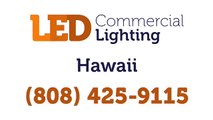 Honolulu LED Commercial Lighting | (808) 425-9115 | Hawaii Indoor / Outdoor Fixtures