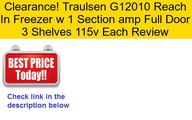 Traulsen G12010 Reach In Freezer w 1 Section amp Full Door 3 Shelves 115v Each Review