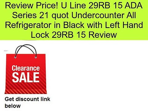 U Line 29RB 15 ADA Series 21 quot Undercounter All Refrigerator in Black with Left Hand Lock 29RB 15 Review
