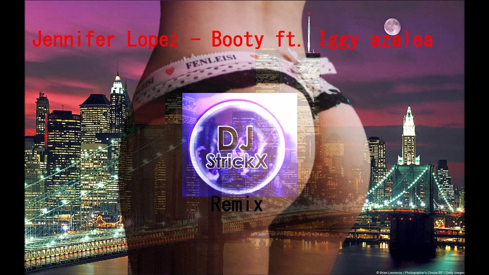 Jennifer lopez - booty ft. Iggy Azalea (DJStrickx Remix) - video Dailymotion