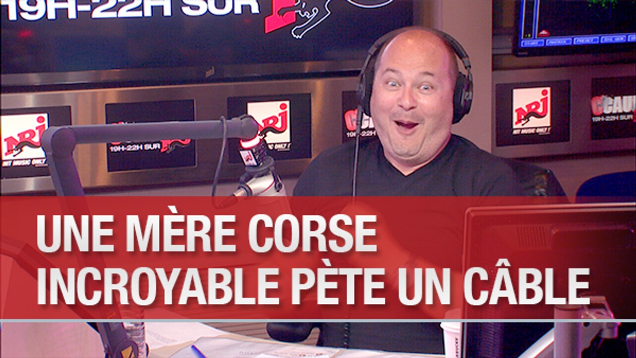 Une mère corse incroyable pète les plombs - C'Cauet sur NRJ