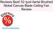 52 quot Aerial Brushed Nickel Canvas Blade Ceiling Fan Review