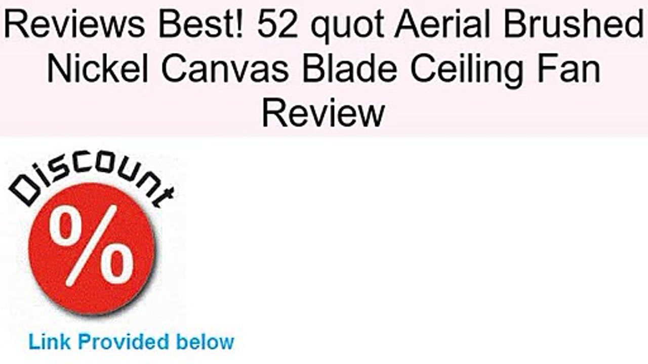 52 quot Aerial Brushed Nickel Canvas Blade Ceiling Fan Review