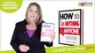 Business Communication Skills - How to Say Anything to Anyone Book