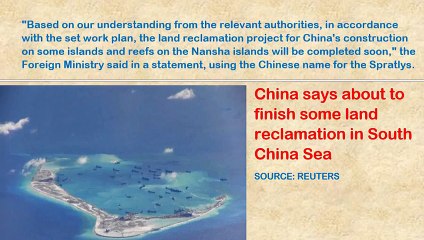 China says about to finish some land reclamation in South China Sea