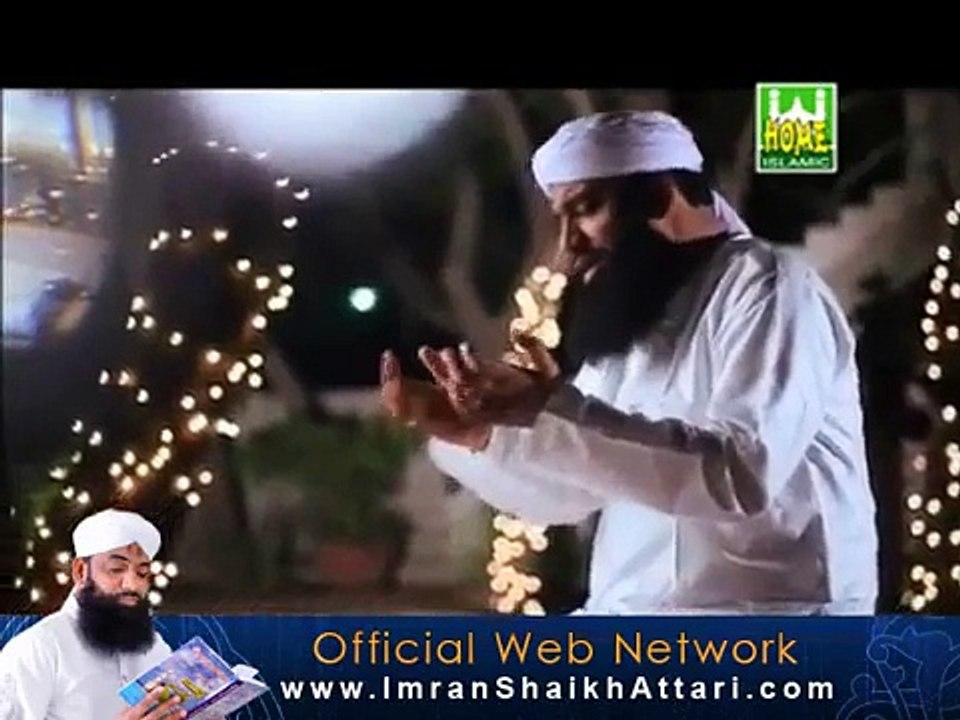 Amal Ka Ho Jazba Ata Ya Elahi Urdu Hamd Video By Imran Sheikh Attari