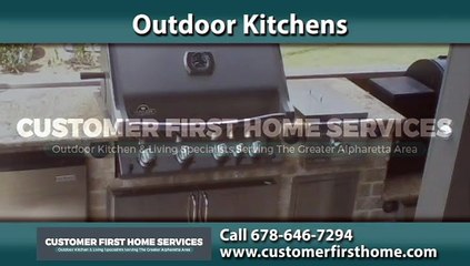 Outdoor Kitchen Specialists in Roswell, GA - Customer First Home Services