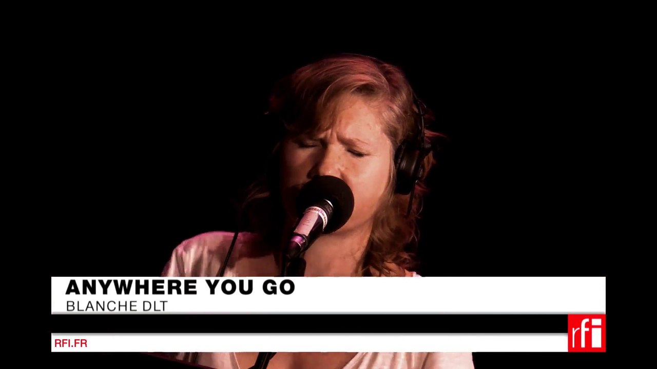 Blanche DLT "Anywhere you go" dans Musiques du Monde sur RFI