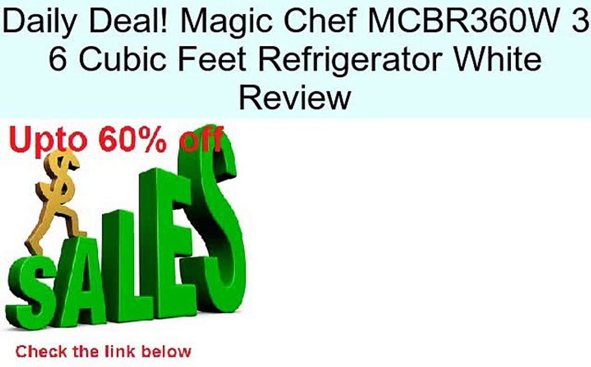 Magic Chef MCBR360W 3 6 Cubic Feet Refrigerator White Review