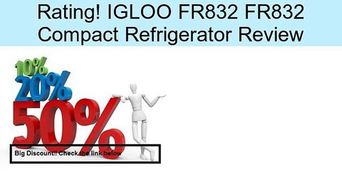 IGLOO FR832 FR832 Compact Refrigerator Review