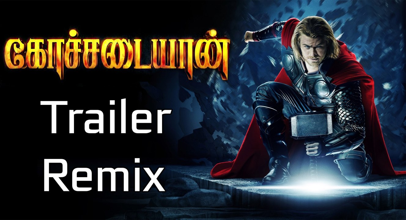 Kochadaiiyaan The Legend Trailer - Thor Remix ( Tamil )