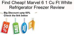 Marvel 6 1 Cu Ft White Refrigerator Freezer Review