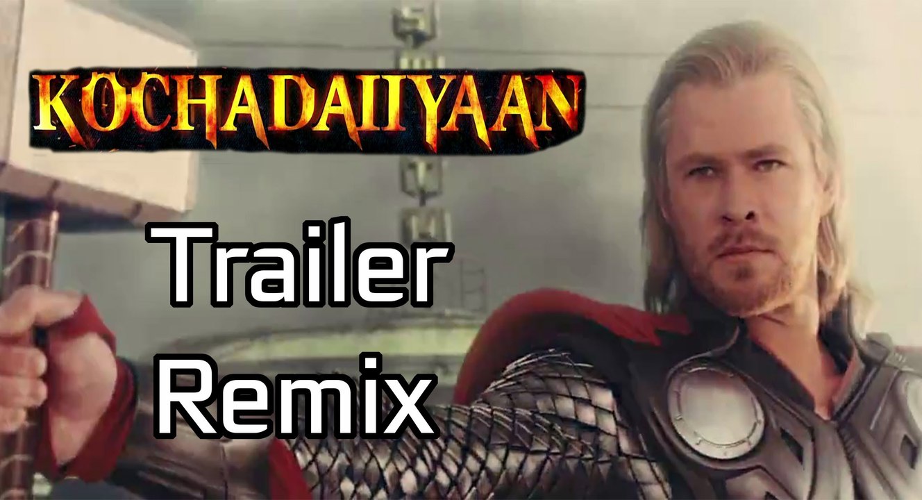 Kochadaiiyaan The Legend Trailer - Thor Remix ( Hindi )