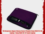 VG Neoprene Zipper Sleeve Cover (Purple) Sony VAIO Fit 14E Laptop / Sony VAIO Fit 14 Touch