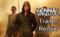 Yennai Arindhaal Trailer - Mission Impossible Remix