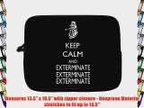 13 inch Rikki KnightTM Keep Calm and Exterminate SM Black Color Design Laptop Sleeve