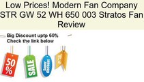 Modern Fan Company STR GW 52 WH 650 003 Stratos Fan Review