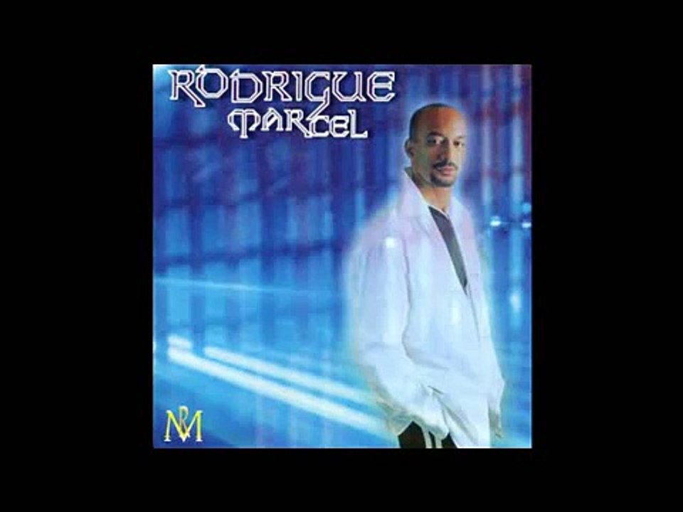 Rodrigue Marcel- Ou es tu