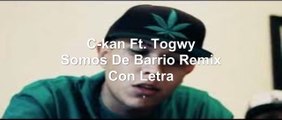 C-kan Ft. Towgy - Somos De Barrio Remix Con Letra 2012 (HD)