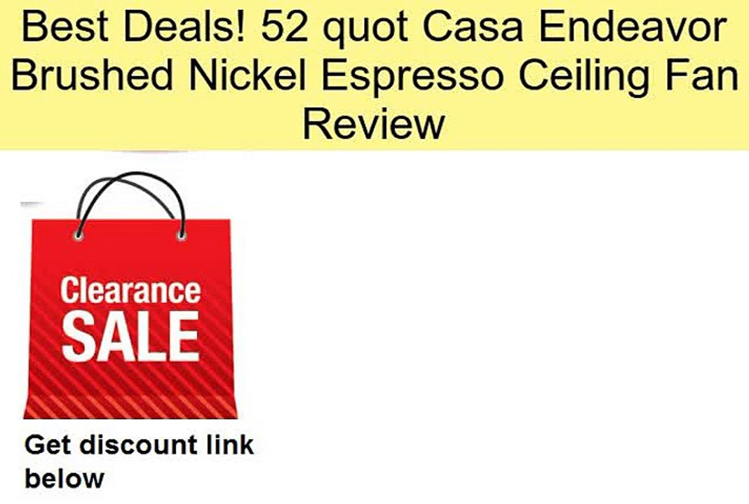 52 quot Casa Endeavor Brushed Nickel Espresso Ceiling Fan Review